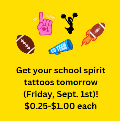 Seniors are selling temporary tattoos tomorrow!